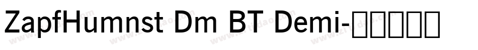 ZapfHumnst Dm BT Demi字体转换